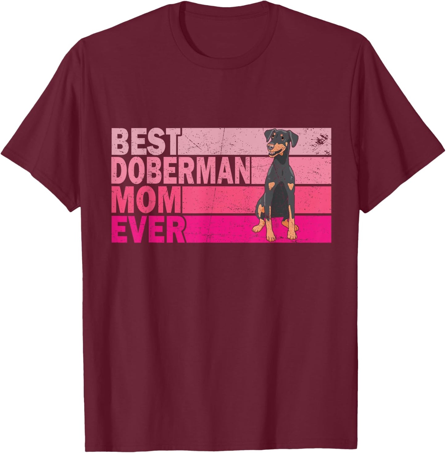 Best Natural Ear Doberman Dog Mom Ever Pink Vintage T-Shirt - T-Shirt | Maroon