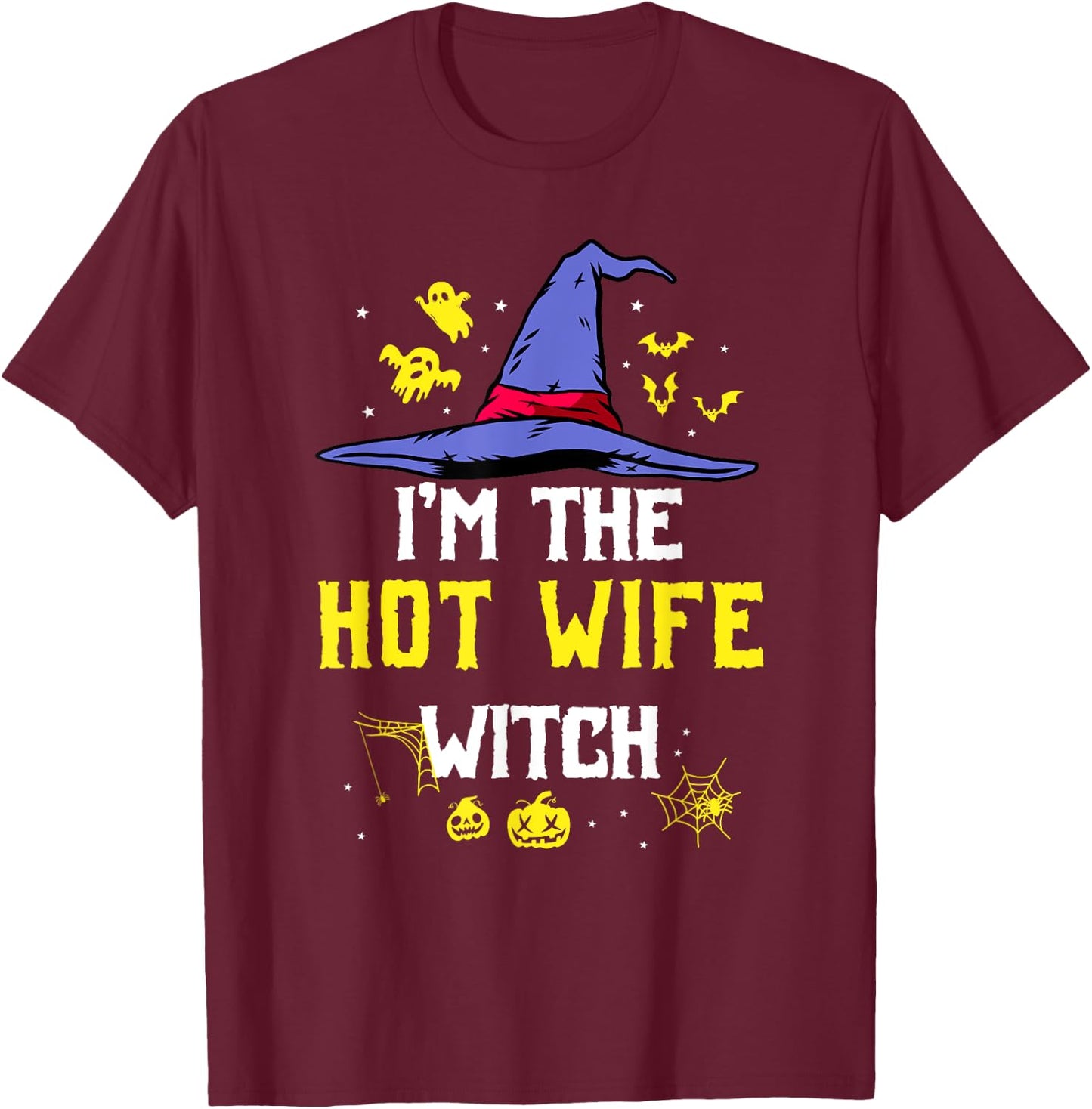 I'm The Hot Wife Witch Matching Family Halloween Party T-Shirt - T-Shirt | Maroon