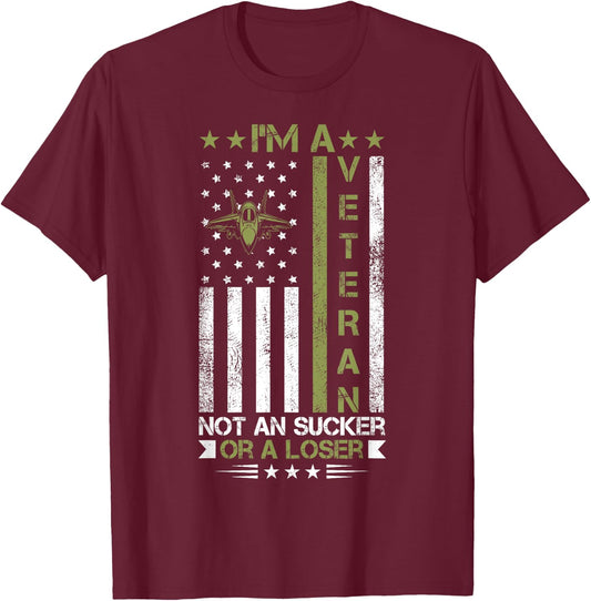 I'm A Veteran Not A Sucker Or A Loser patriotic quotes T-Shirt - T-Shirt | Maroon