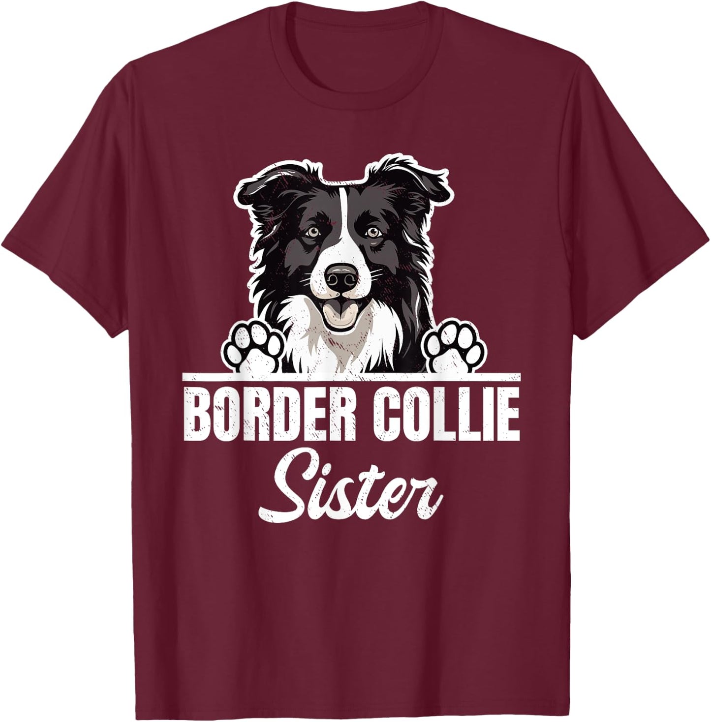 Border Collie Amoureux des chiens Border Collie Sister T-Shirt - T-Shirt | Maroon