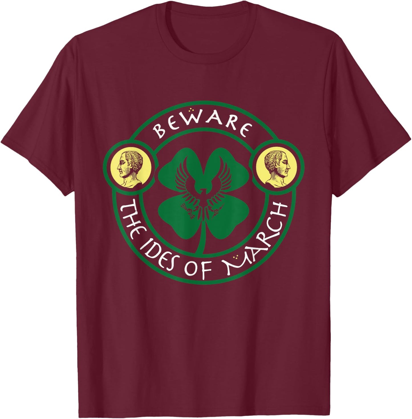 Beware Ides of March Imperial Shamrock Seal Irish Ceasar T-Shirt - T-Shirt | Maroon