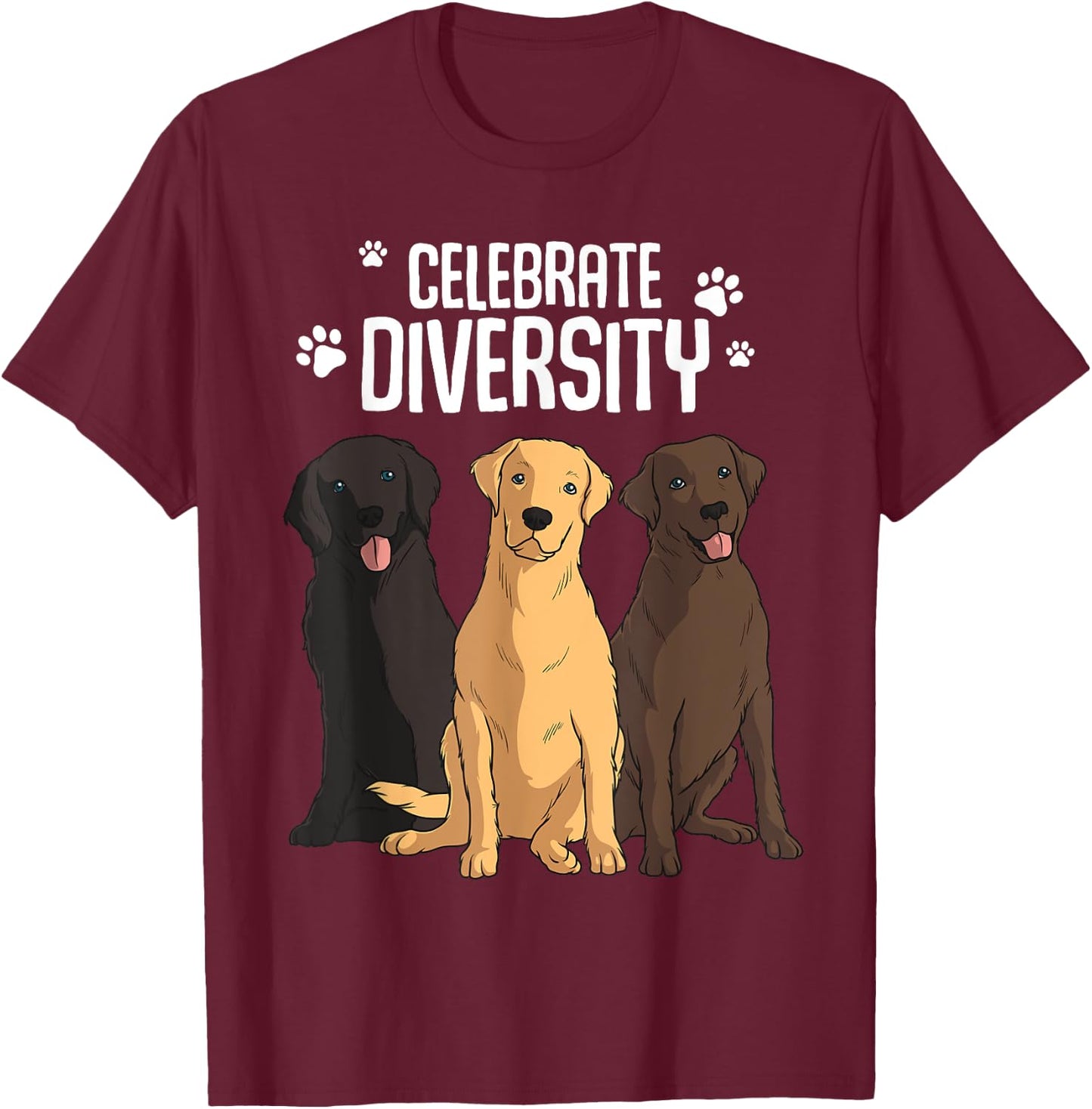 Funny Labrador Retriever Gift Men Women Celebrate Diversity T-Shirt - T-Shirt | Maroon