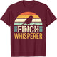 Finch Whisperer Funny Finch T-Shirt - T-Shirt | Maroon