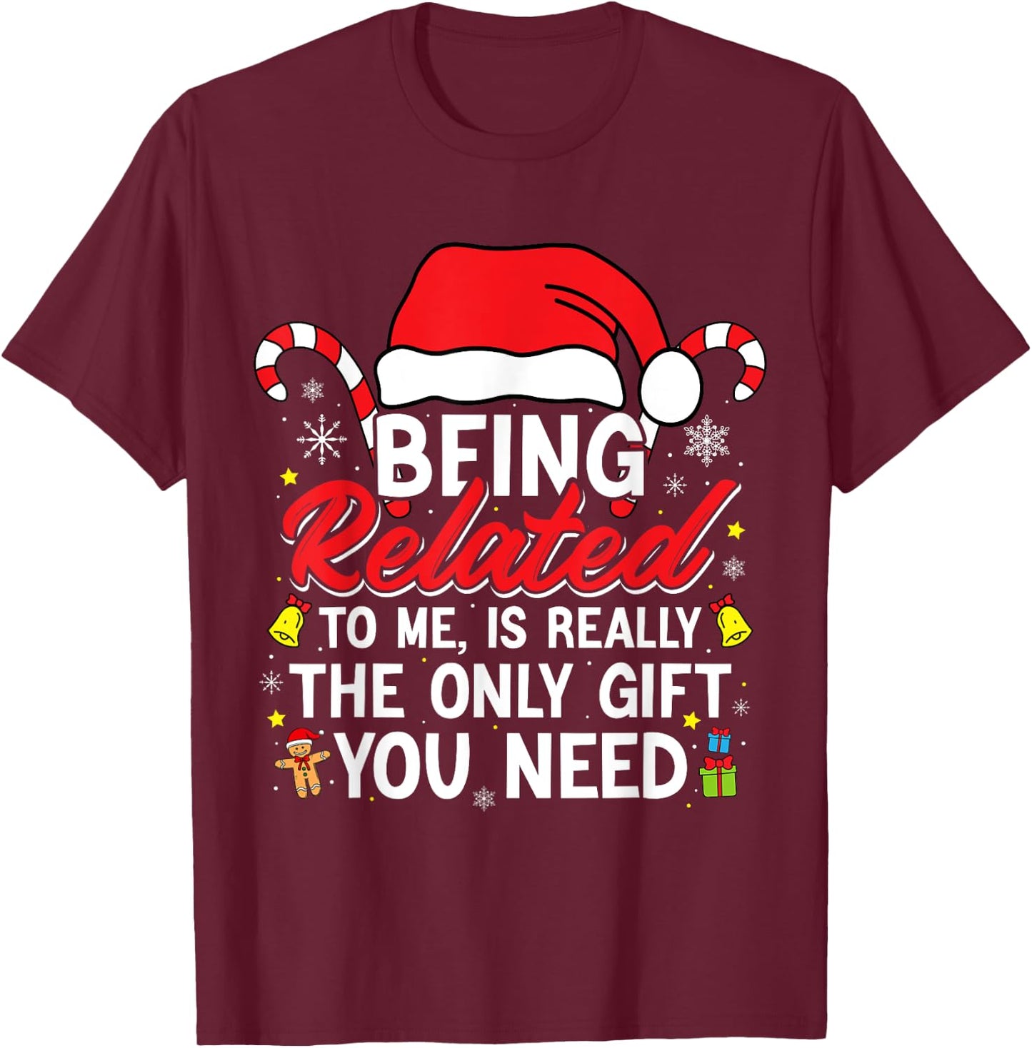 Being Related To Me Funny Christmas Family Xmas Pajamas T-Shirt - T-Shirt | Maroon