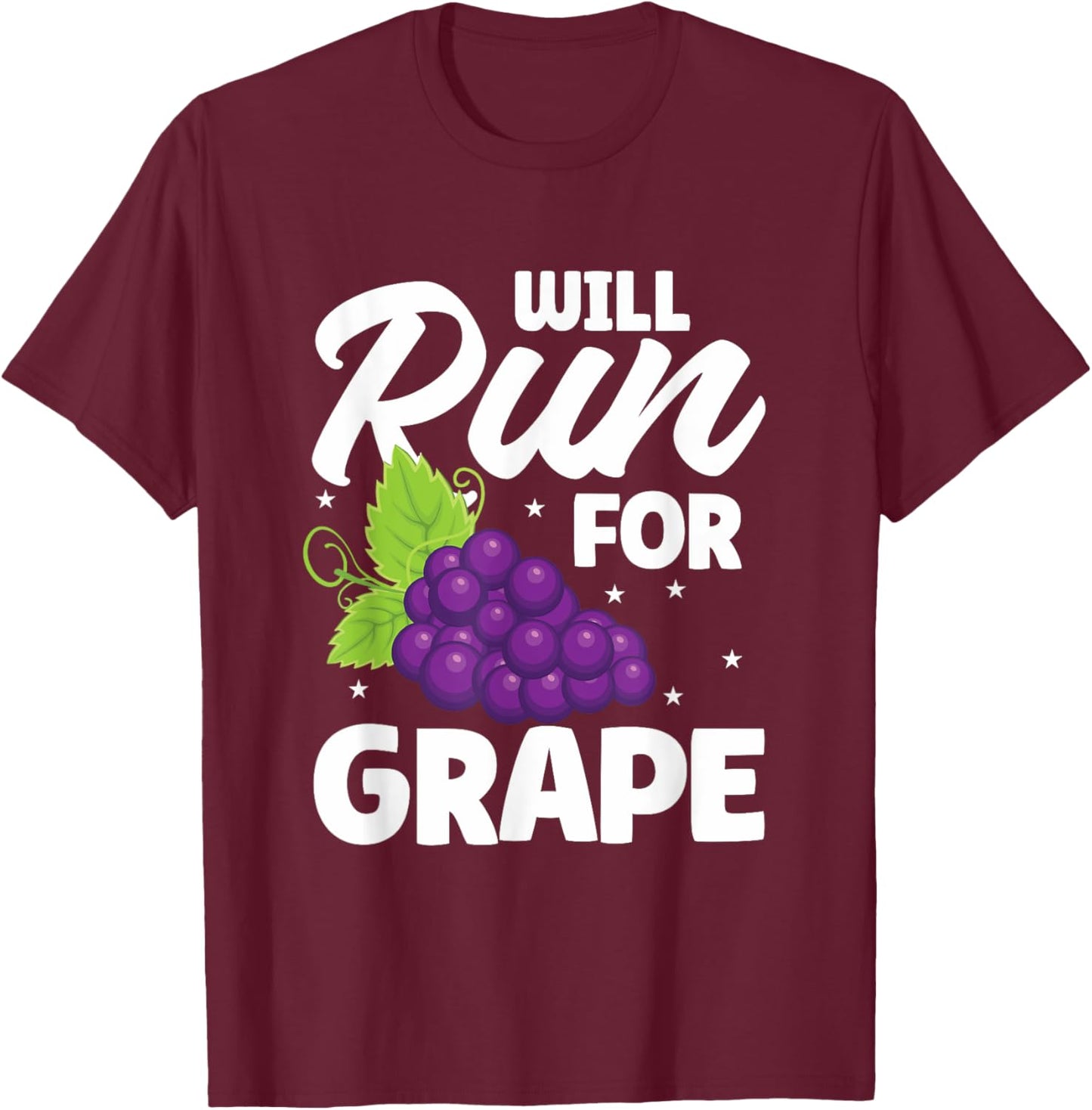 Will Run For Grape - Funny Grape Saying T-Shirt - T-Shirt | Maroon
