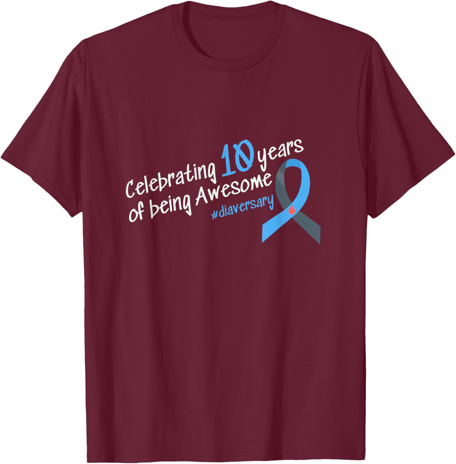 Tenth Diaversary, Celebrating 10 years of being Awesome T-Shirt - T-Shirt | Maroon