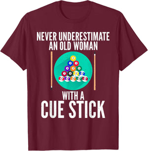 Never underestimate an old Woman with a Cue Stick Billiards T-Shirt - T-Shirt | Maroon
