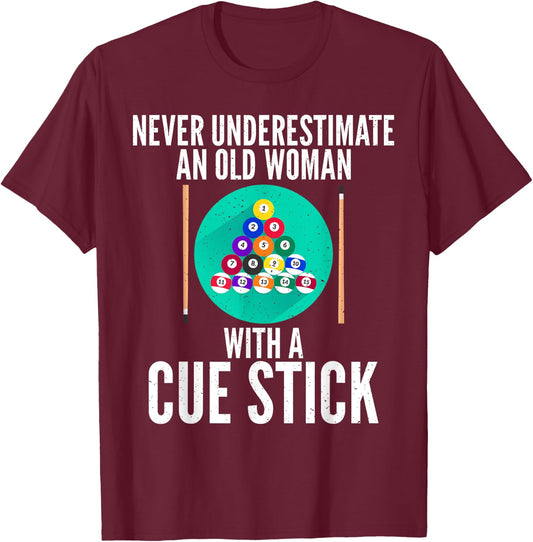 Never underestimate an old Woman with a Cue Stick Billiards T-Shirt - T-Shirt | Maroon