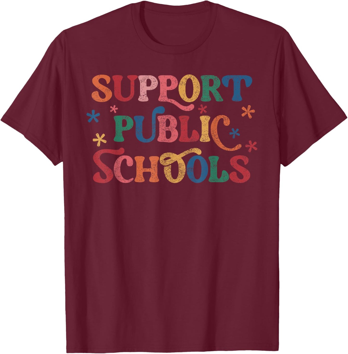 Support Public Schools Support Teacher Public School Board T-Shirt - T-Shirt | Maroon