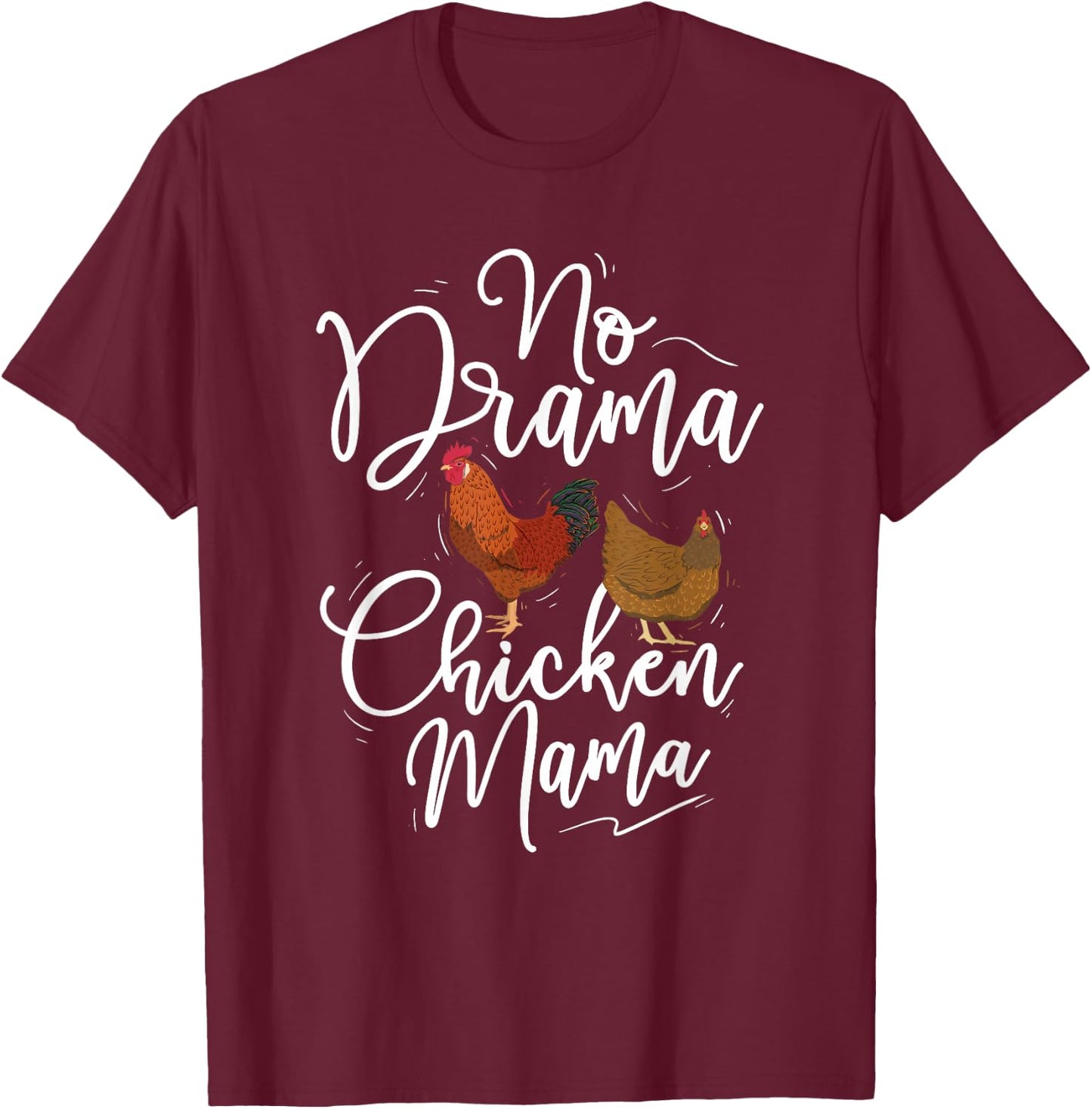 No Drama Chicken Mama - Farm Animal Chicken Lover Farming T-Shirt - T-Shirt | Maroon