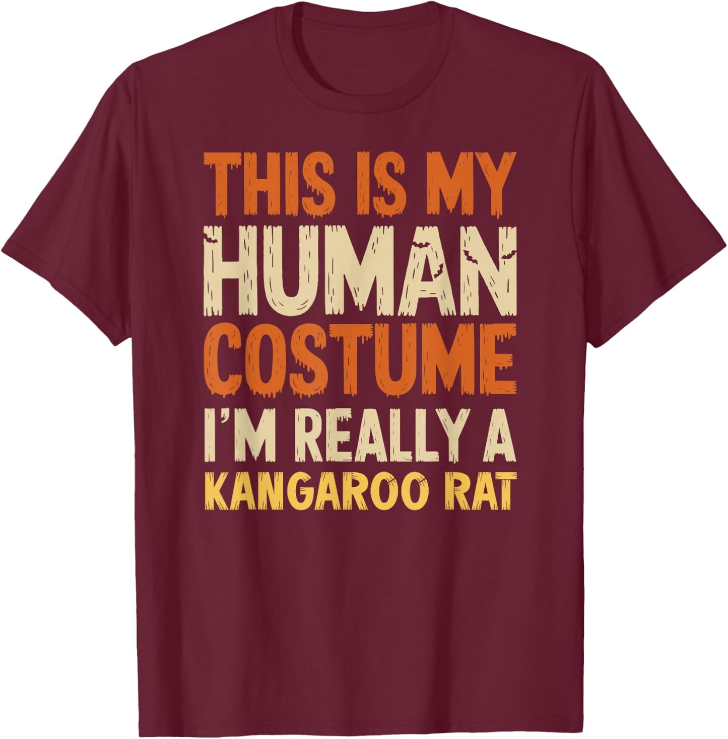 This Is My Human Costume I'm Really Kangaroo Rat Halloween T-Shirt - T-Shirt | Maroon