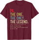 Pa The One The Only The Legend He Knows Everything T-Shirt - T-Shirt | Maroon