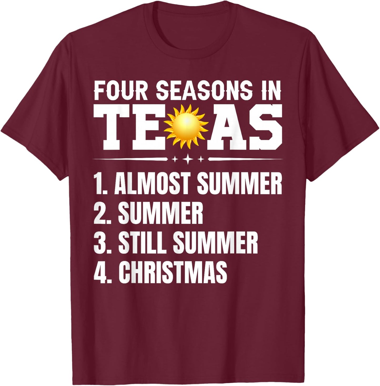 Four Season in Texas Independence Day March 2 1836 Texan T-Shirt - T-Shirt | Maroon