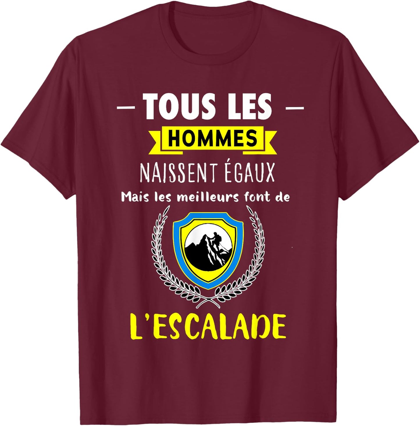 Funny Gift Climbing "The Best Become a Climber" , Black, S T-Shirt - T-Shirt | Maroon