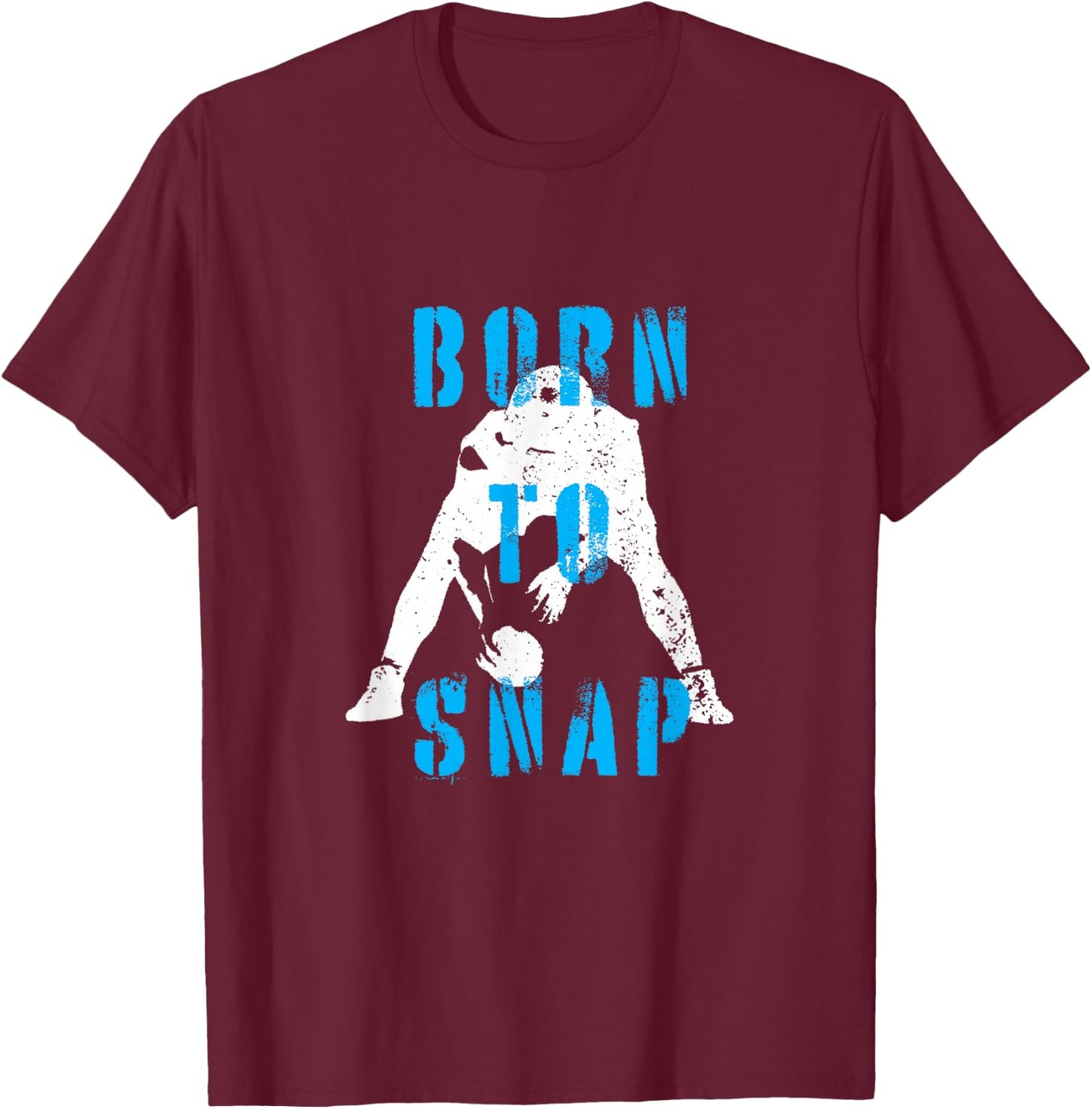 Born To Snap | Football Lineman Center Long Snapper T-Shirt - T-Shirt | Maroon