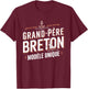 Grand-Père Breton Modèle Unique Cadeau Papy T-Shirt - T-Shirt | Maroon