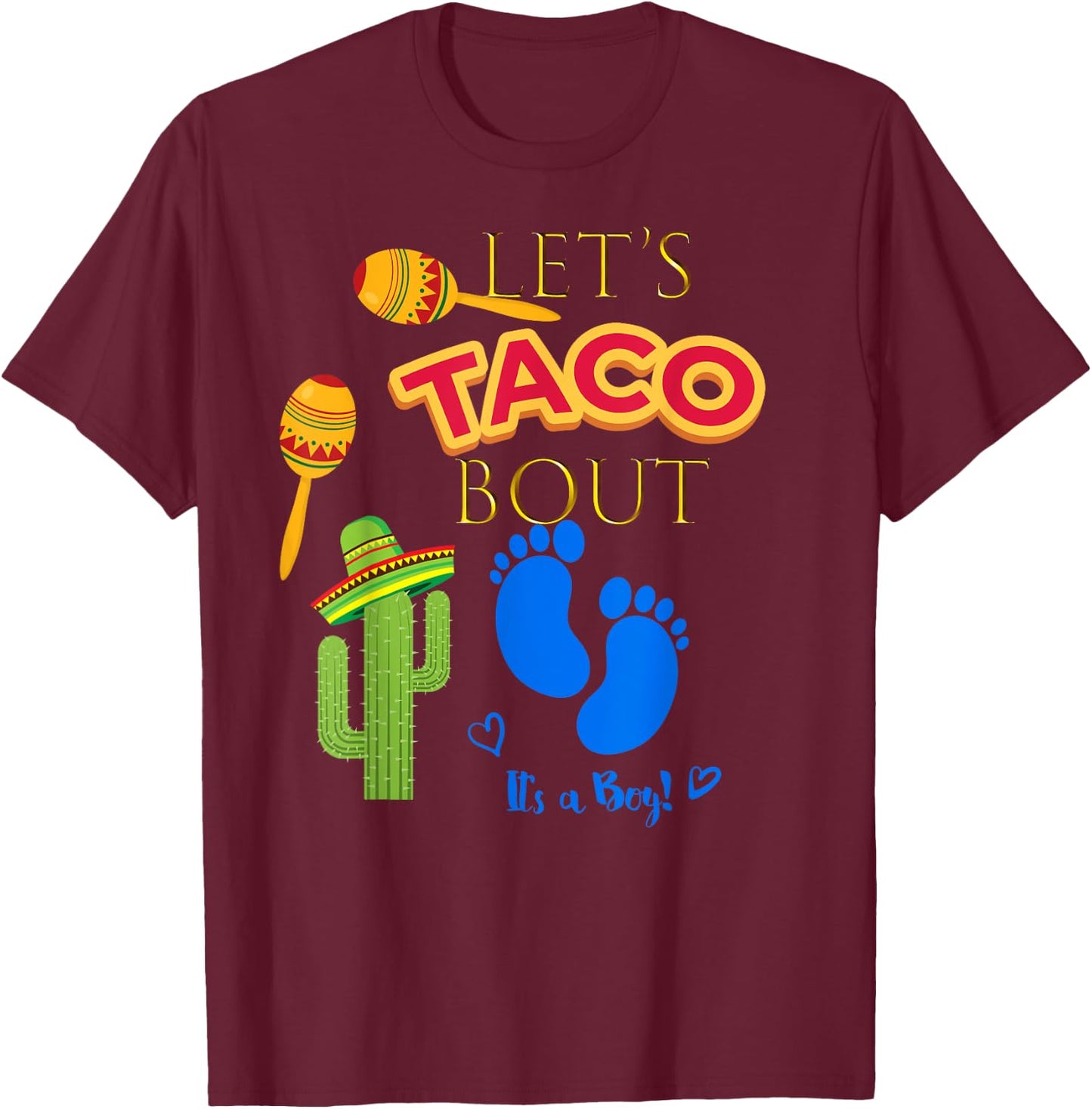 Lets Taco Bout Shirt Mexican Fiesta Baby Boy Shower Party T-Shirt - T-Shirt | Maroon