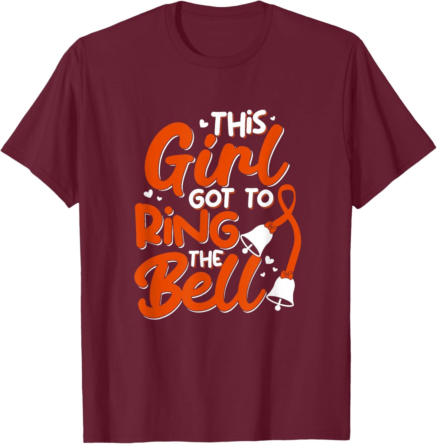 Leukemia Cancer Ring The Bell Orange Ribbon Survivor Support T-Shirt - T-Shirt | Maroon