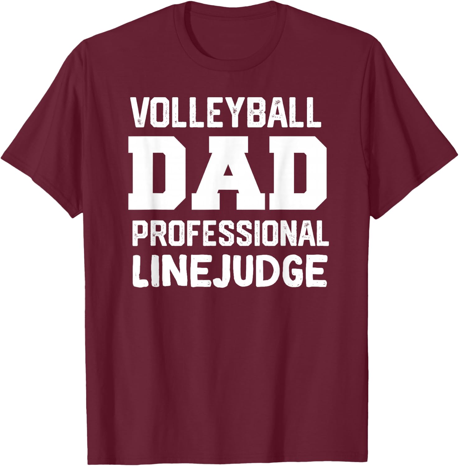 Volleyball Dad Professional Line Judge Volleyball T-Shirt - T-Shirt | Maroon