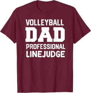 Volleyball Dad Professional Line Judge Volleyball T-Shirt - T-Shirt | Maroon