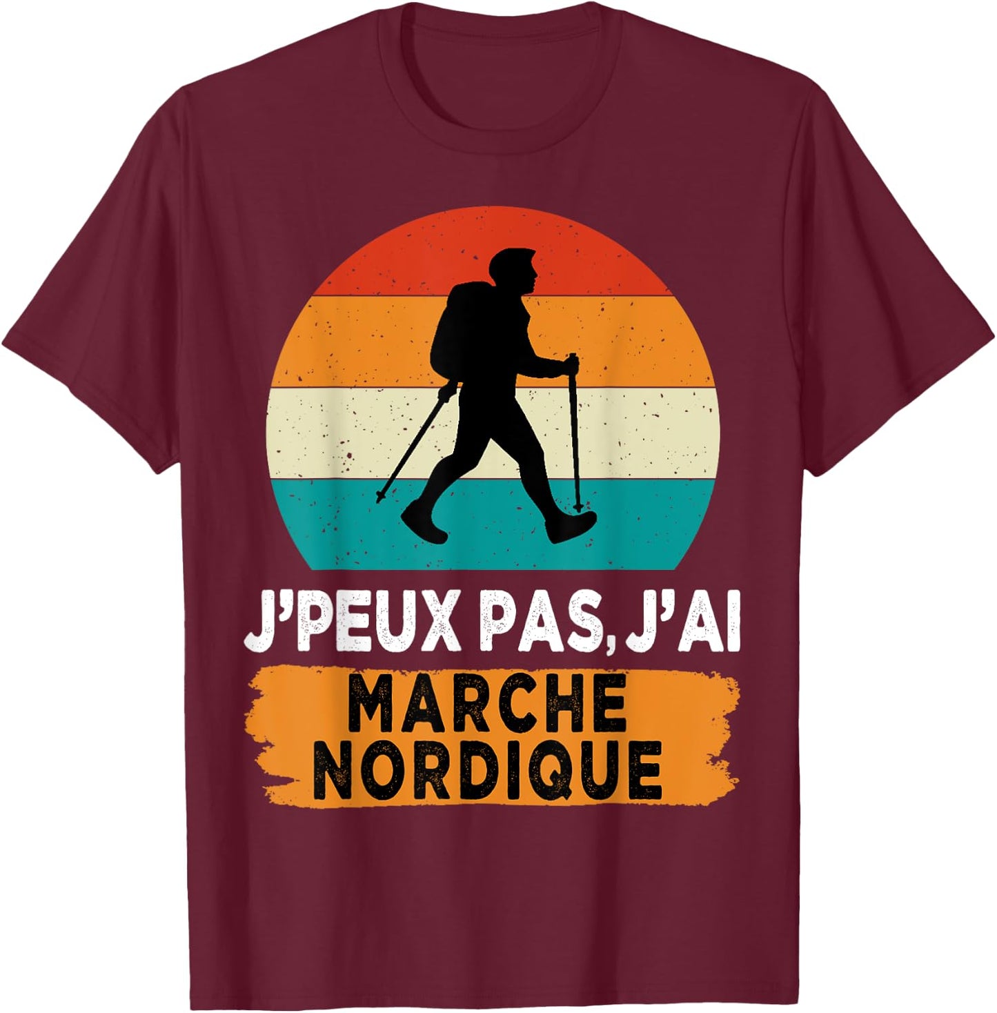 J'peux pas j'ai marche norddique , Black, S T-Shirt - T-Shirt | Maroon