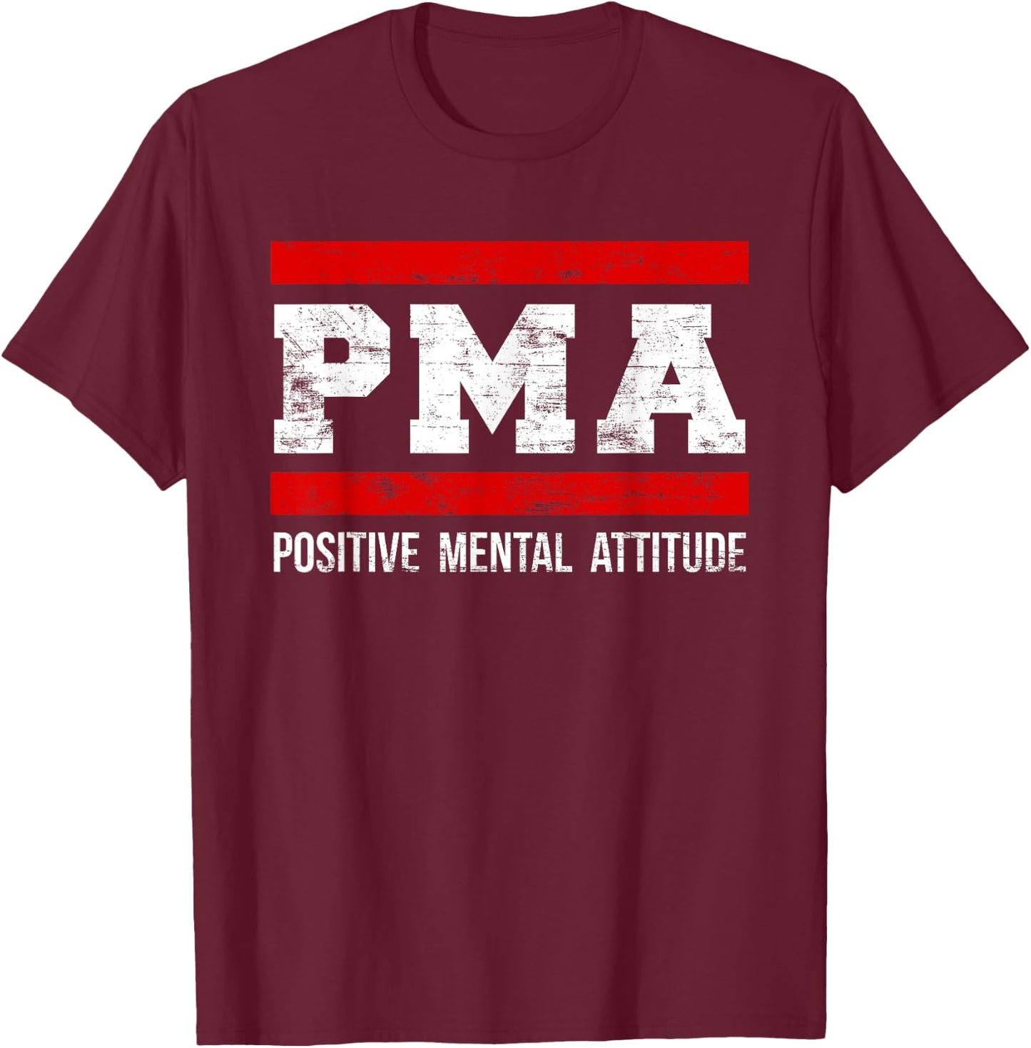 Positive Mental Attitude . PMA T-Shirt - T-Shirt | Maroon