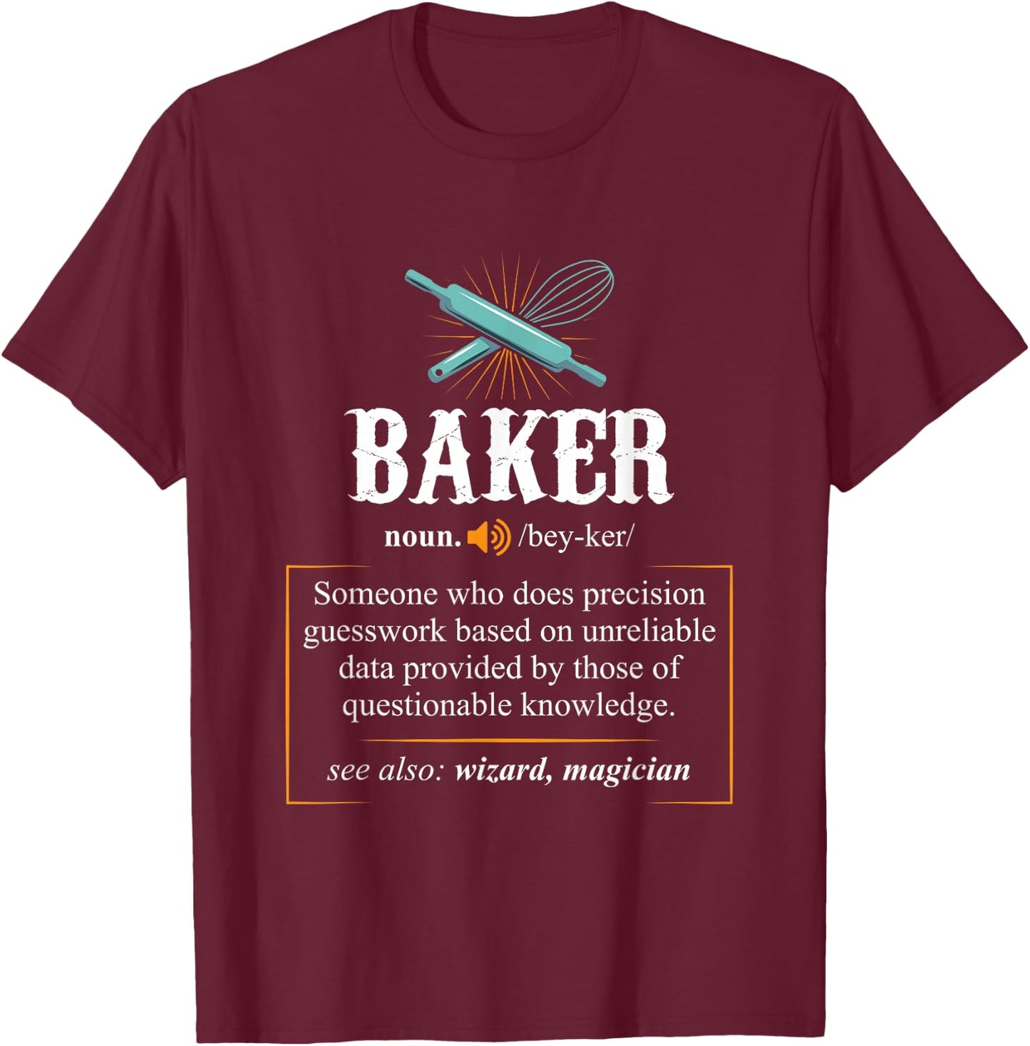 Baker T Shirts Definition I Funny Baking T-Shirt - T-Shirt | Maroon
