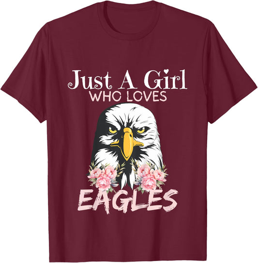Eagle Just A Girl Who Loves Eagles Funny Girls Eagle Lovers T-Shirt - T-Shirt | Maroon