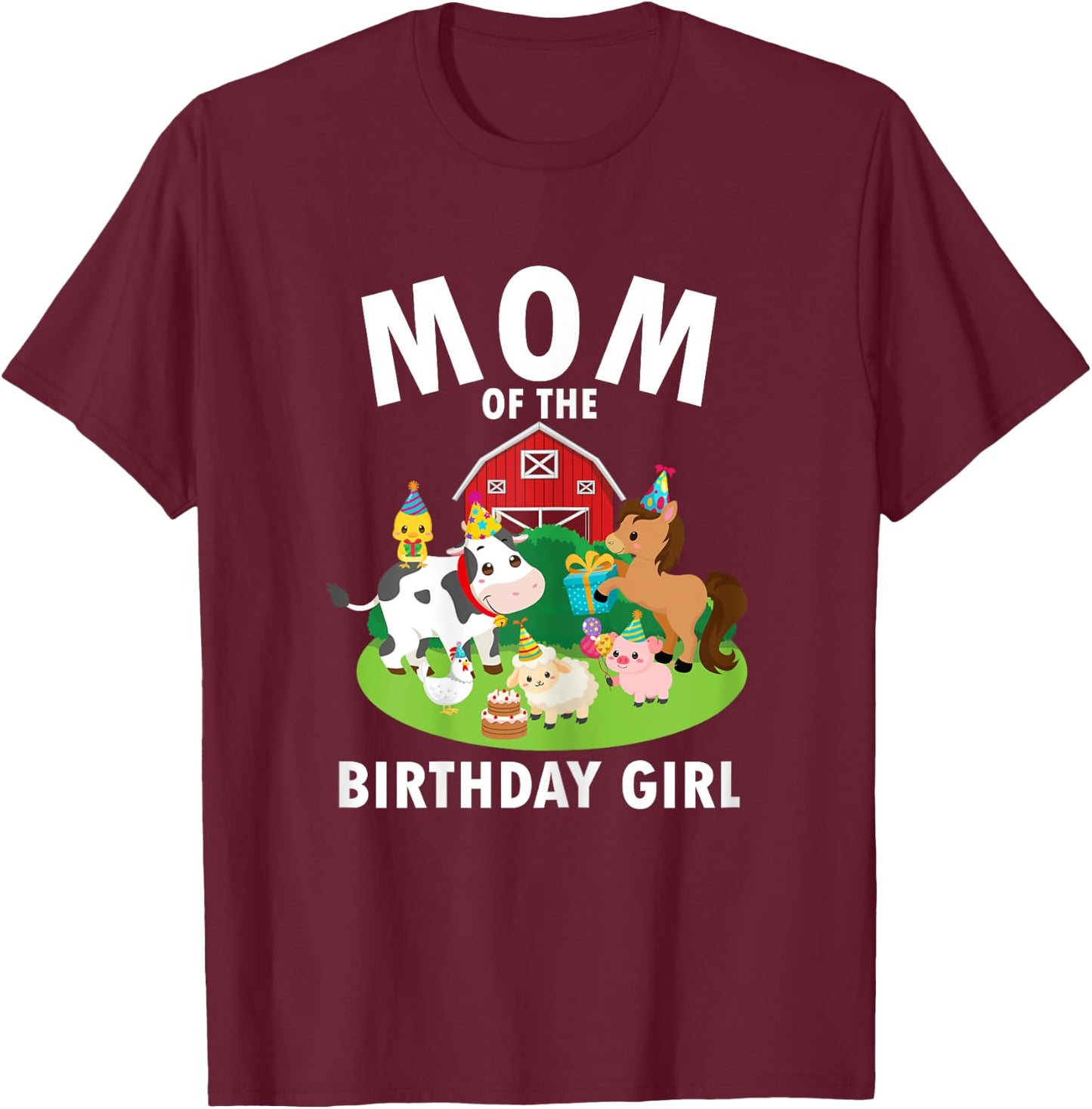 Mom Of The Birthday Girl Farm Animals Farm Theme Party T-Shirt - T-Shirt | Maroon