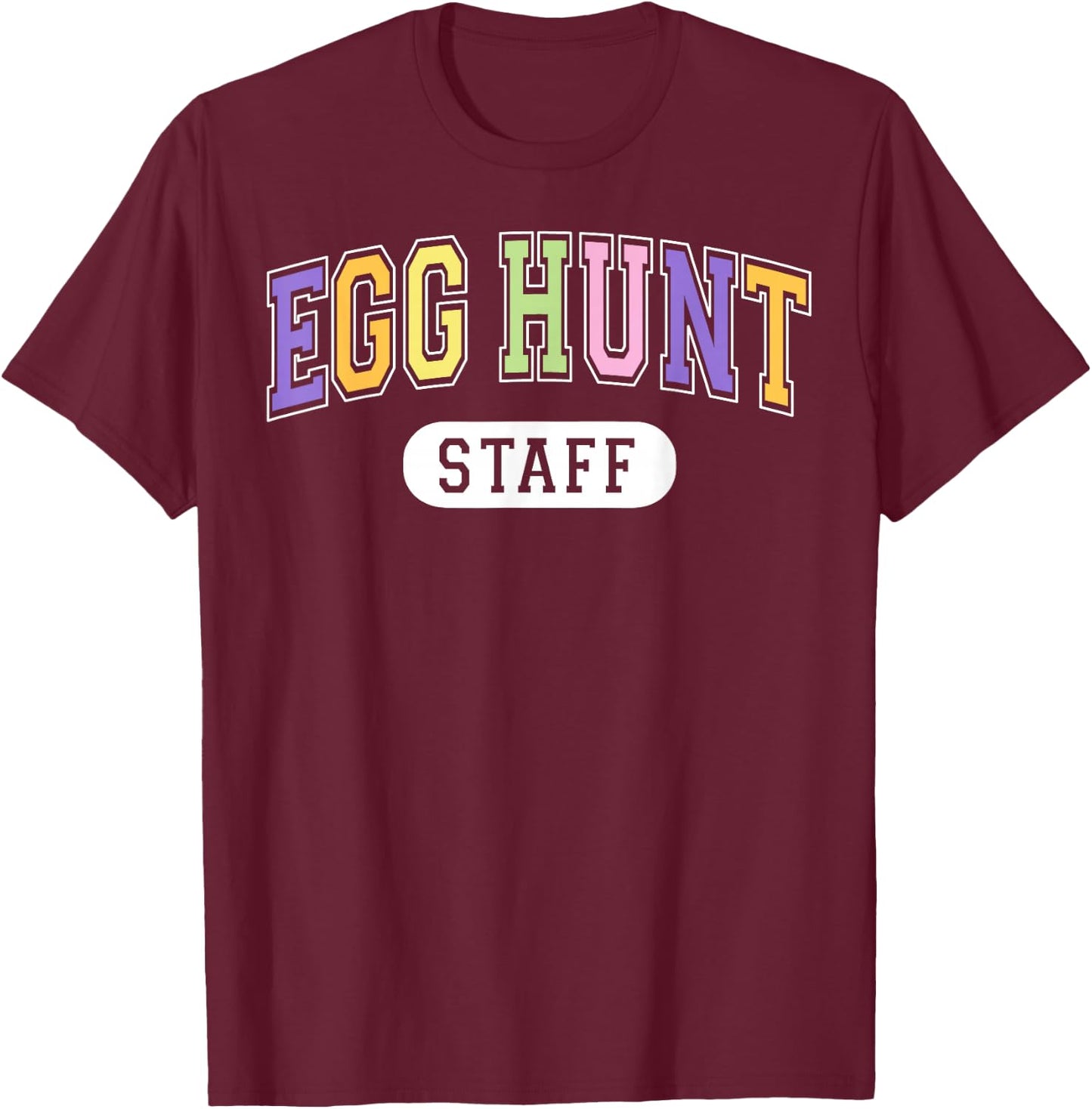 Egg Hunt Staff Funny Varsity Style Parents Easter Event T-Shirt - T-Shirt | Maroon