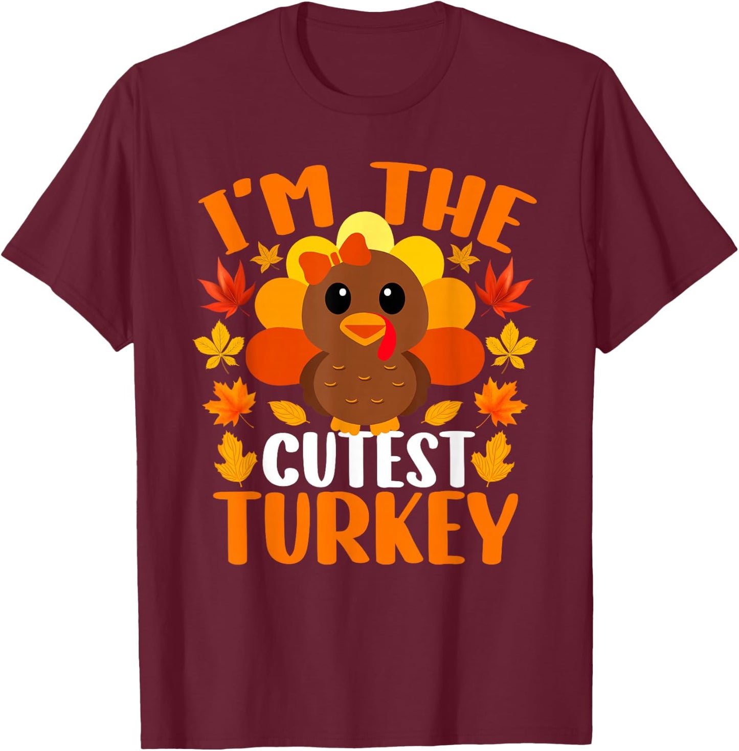 I'm The Cutest Turkey Shirt Funny Fall Autumn Thanksgiving T-Shirt - T-Shirt | Maroon