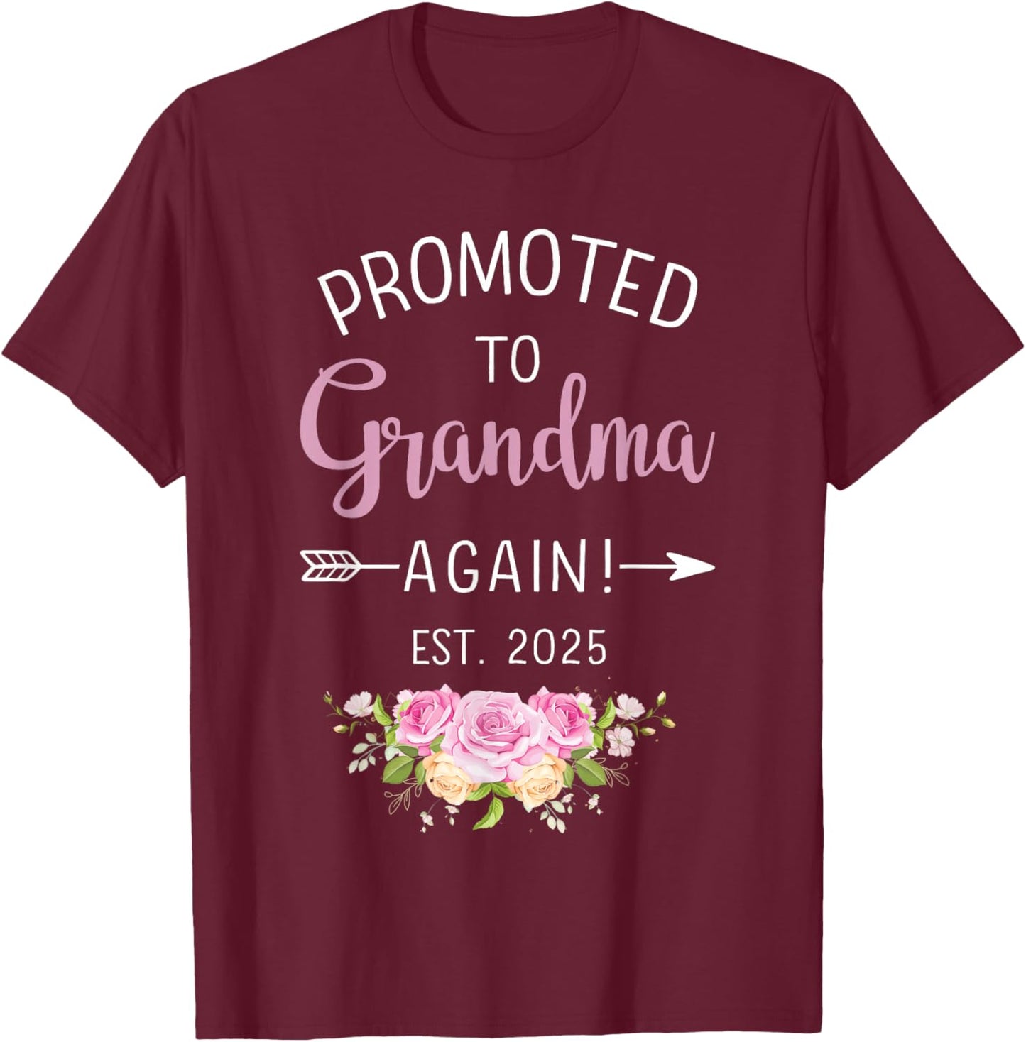 Promoted to grandma again est. 2025 flowers T-Shirt - T-Shirt | Maroon
