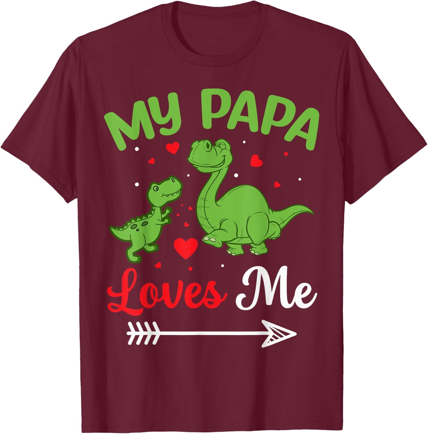 My Papa Loves Me T-Shirt - T-Shirt | Maroon