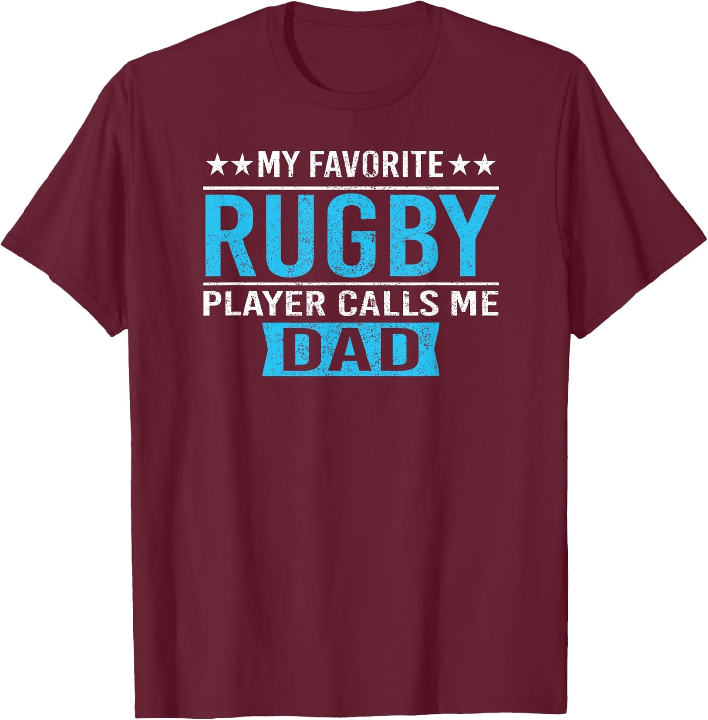 My Favorite Rugby Player Calls Me Dad T Shirt Rugby Dad Gift T-Shirt - T-Shirt | Maroon