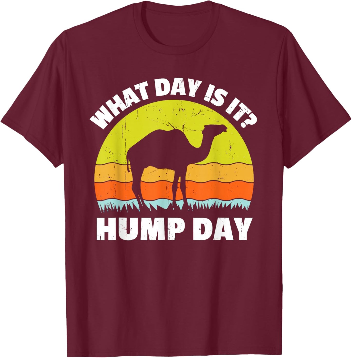 Vintage Dromedary Camel What Day Is It Hump Day Retro T-Shirt - T-Shirt | Maroon