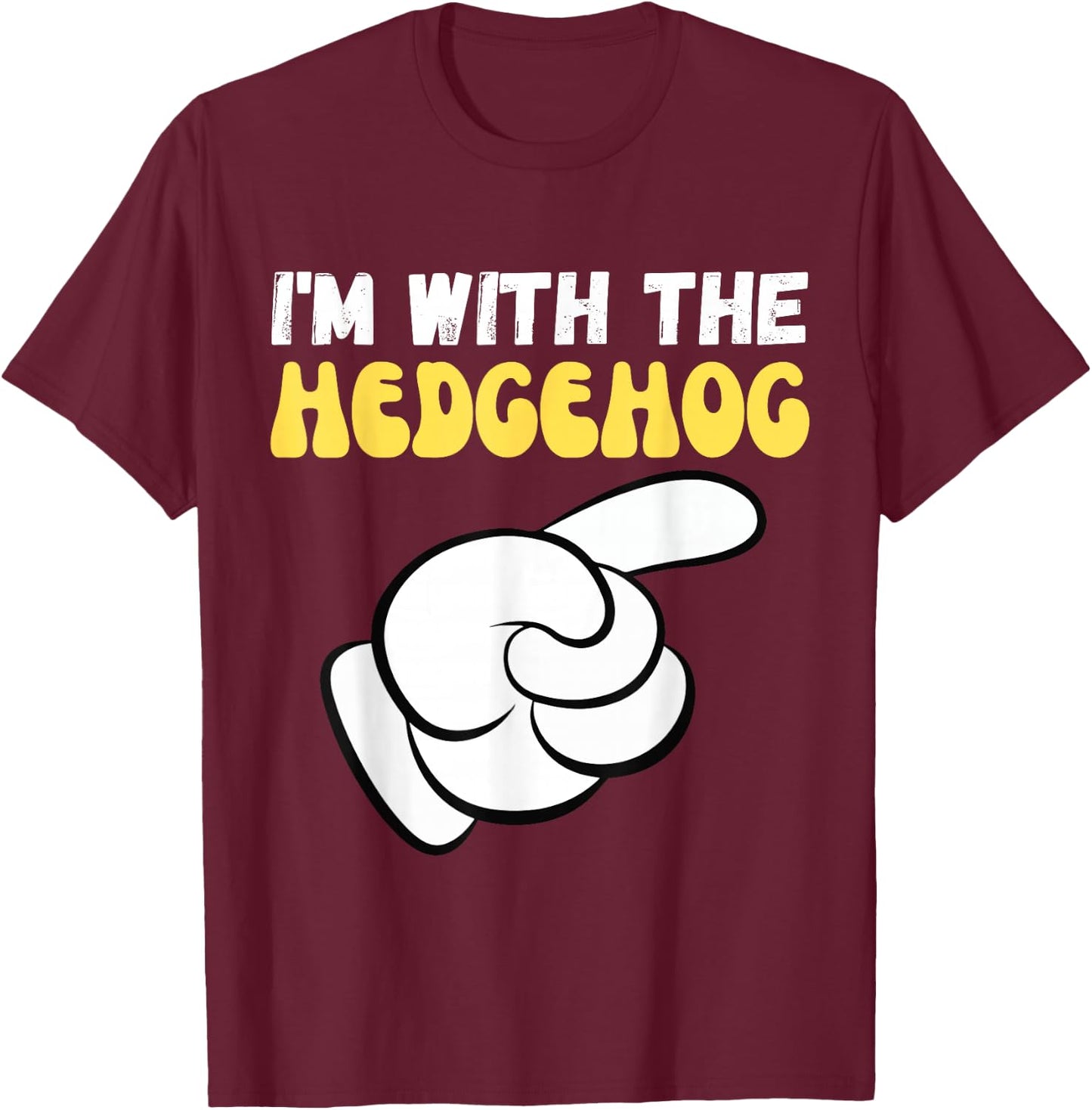 I'm with the Hedgehog Funny Design Im with the Hedgehog T-Shirt - T-Shirt | Maroon