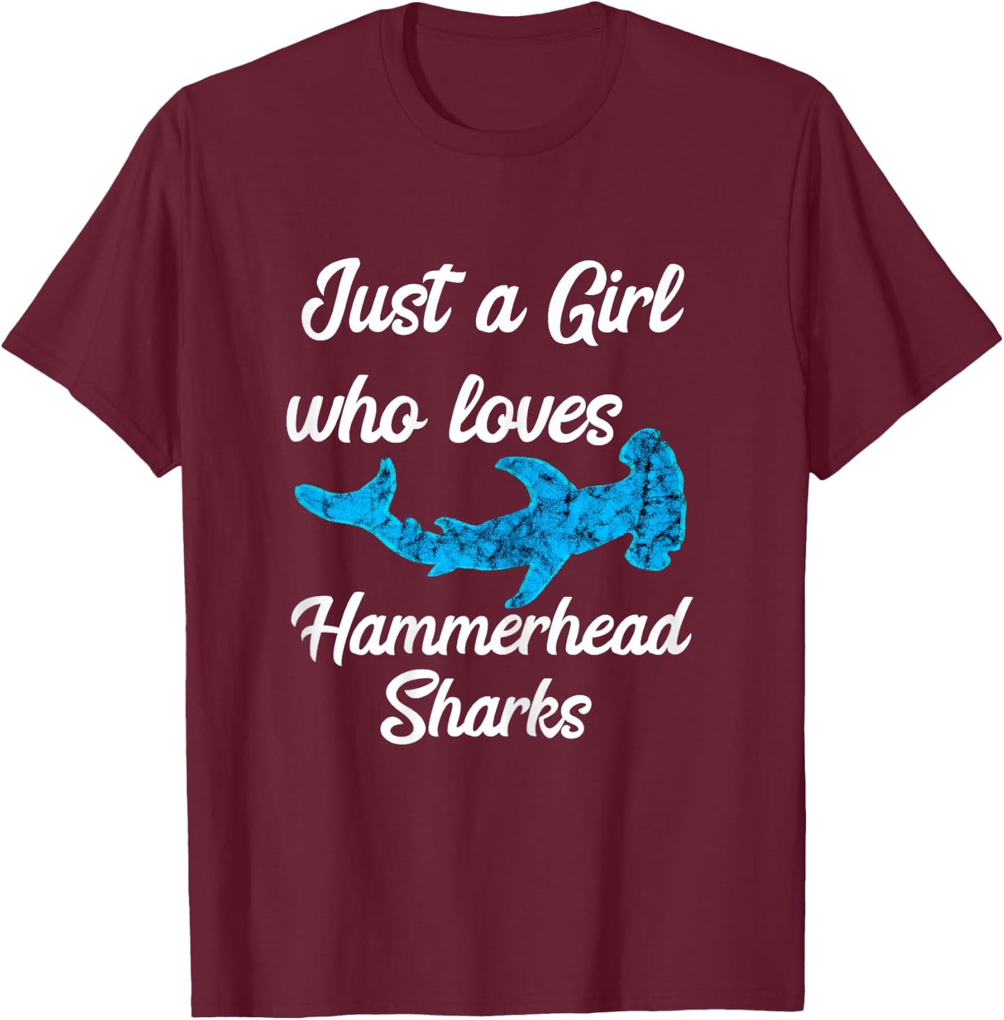 Just A Girl Who Loves Hammerhead Sharks Sea Life Ocean Fish T-Shirt - T-Shirt | Maroon