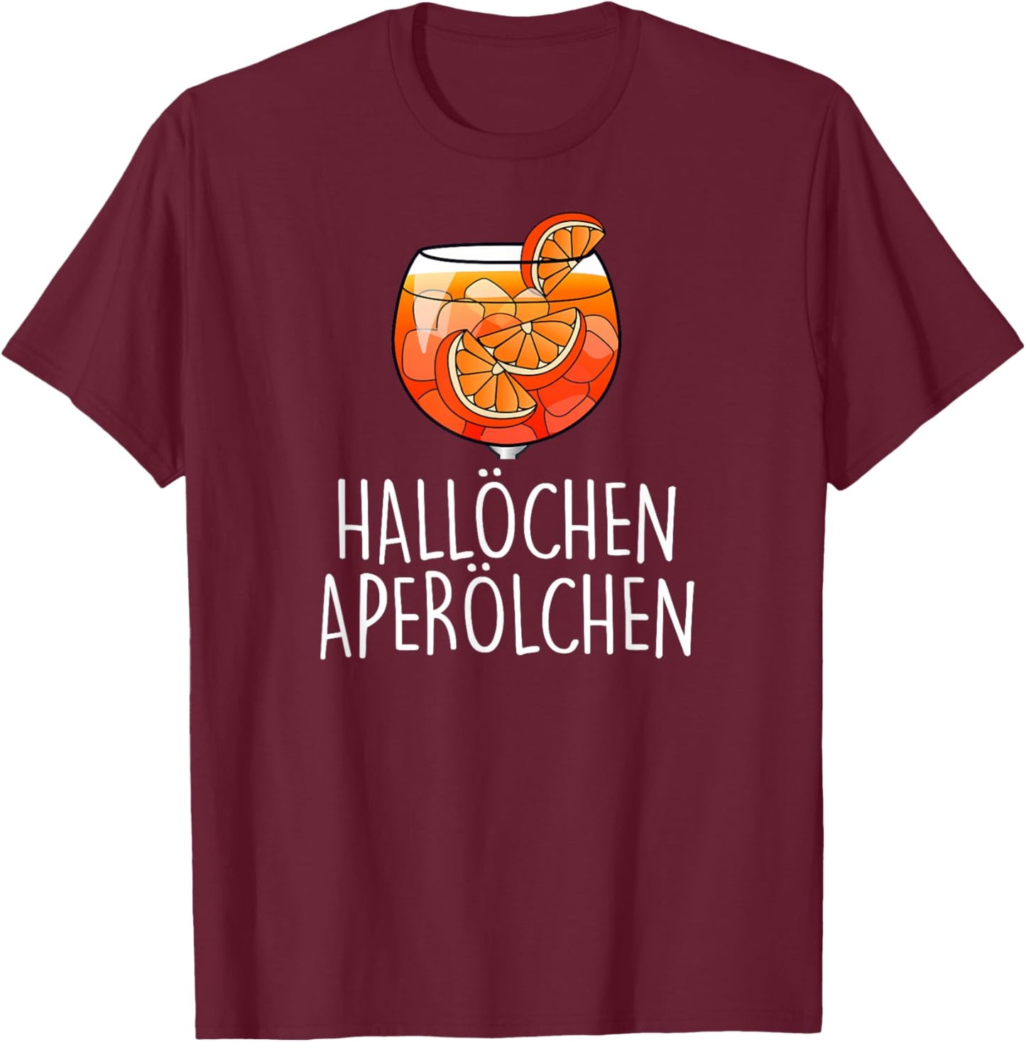 with German Text "HALLÖCHEN APERÖLCHEN X NEW! Delicious Aperoli Feeling Spritzy", black T-Shirt - T-Shirt | Maroon