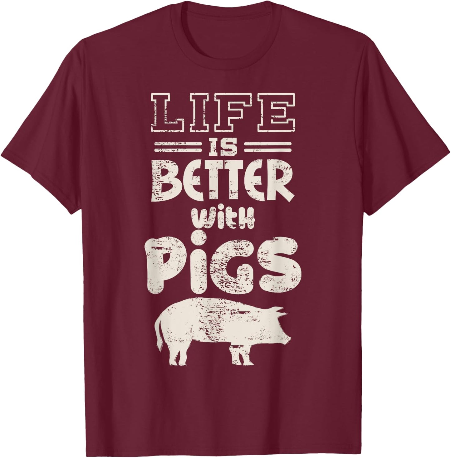 Life is Better With Pigs Design Idea Pigs Love Gift T-Shirt - T-Shirt | Maroon