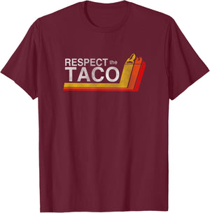 Respect the Taco Funny Truck Lover T-Shirt - T-Shirt | Maroon