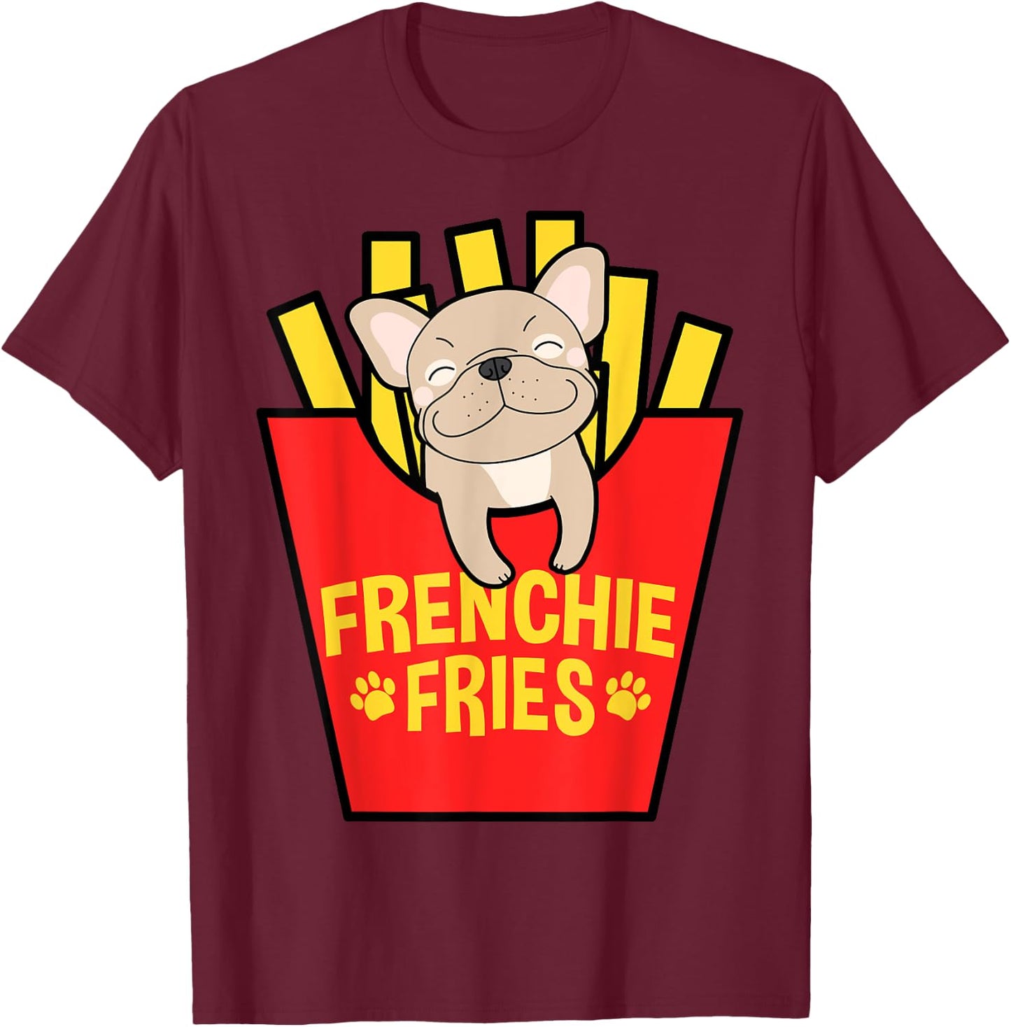 French Bulldog Frenchie Fries Mom Dad T-Shirt - T-Shirt | Maroon
