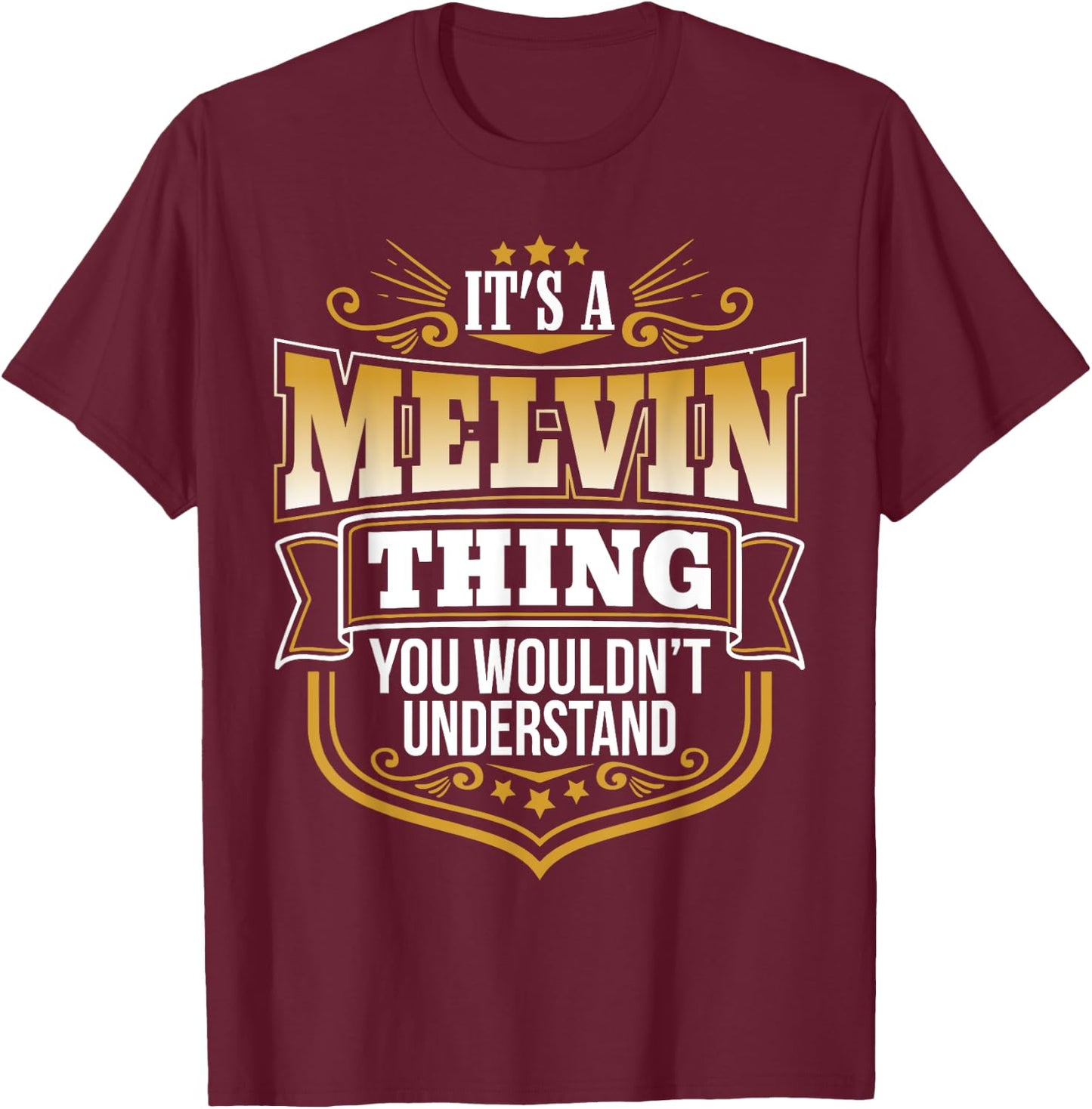 Its a Melvin thing you wouldnt understand Funny T-Shirt - T-Shirt | Maroon