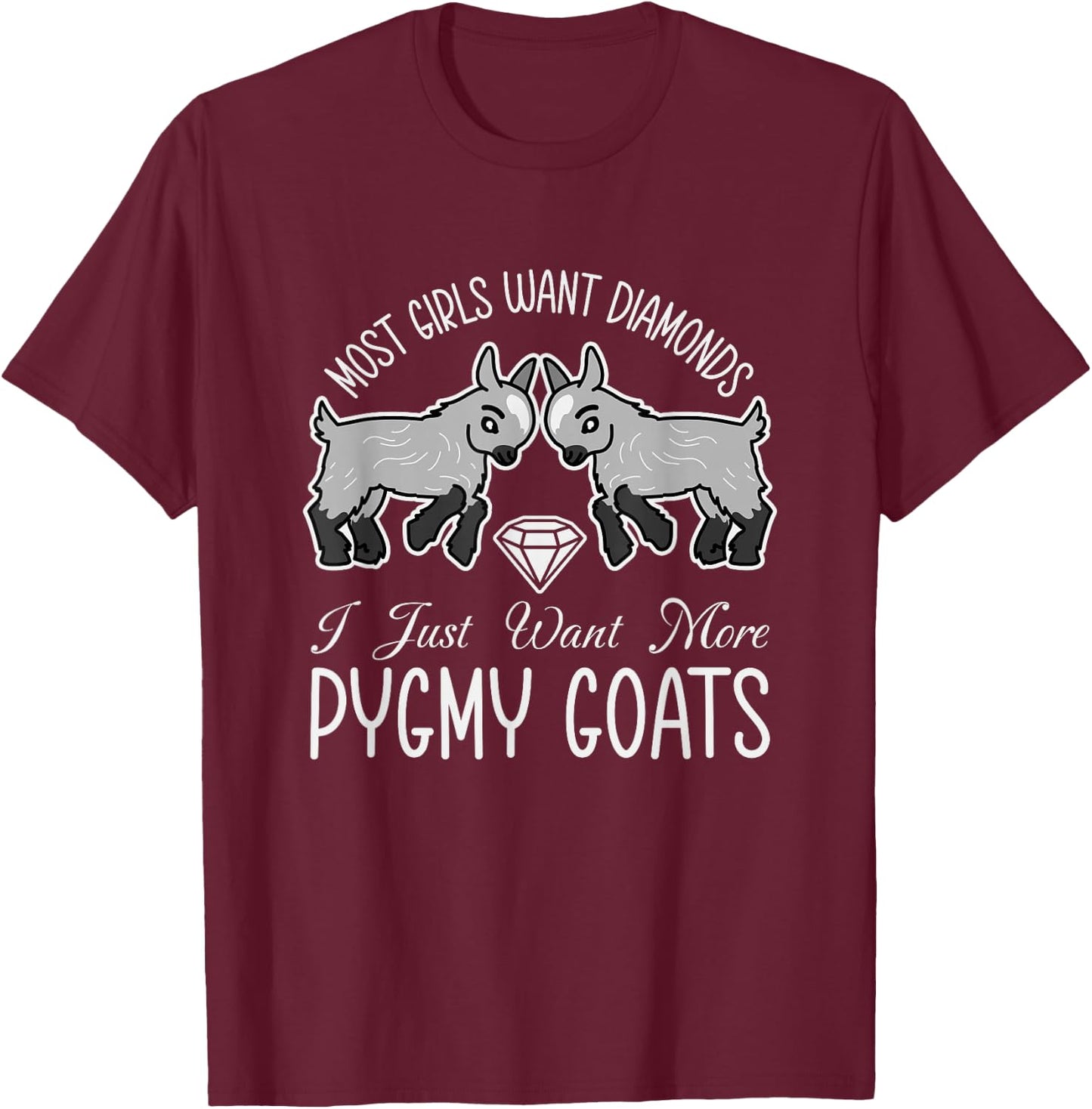 I Just Want Pygmy Goats Goat Lover Girls Women Quote T-Shirt - T-Shirt | Maroon