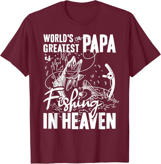 World Greatest PAPA Fishing in Heaven Family Daddy Memorial T-Shirt - T-Shirt | Maroon