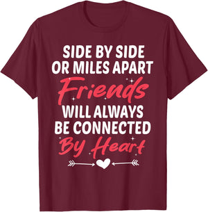 Side By Side Friends Will Always Connected By Heart friends T-Shirt - T-Shirt | Maroon