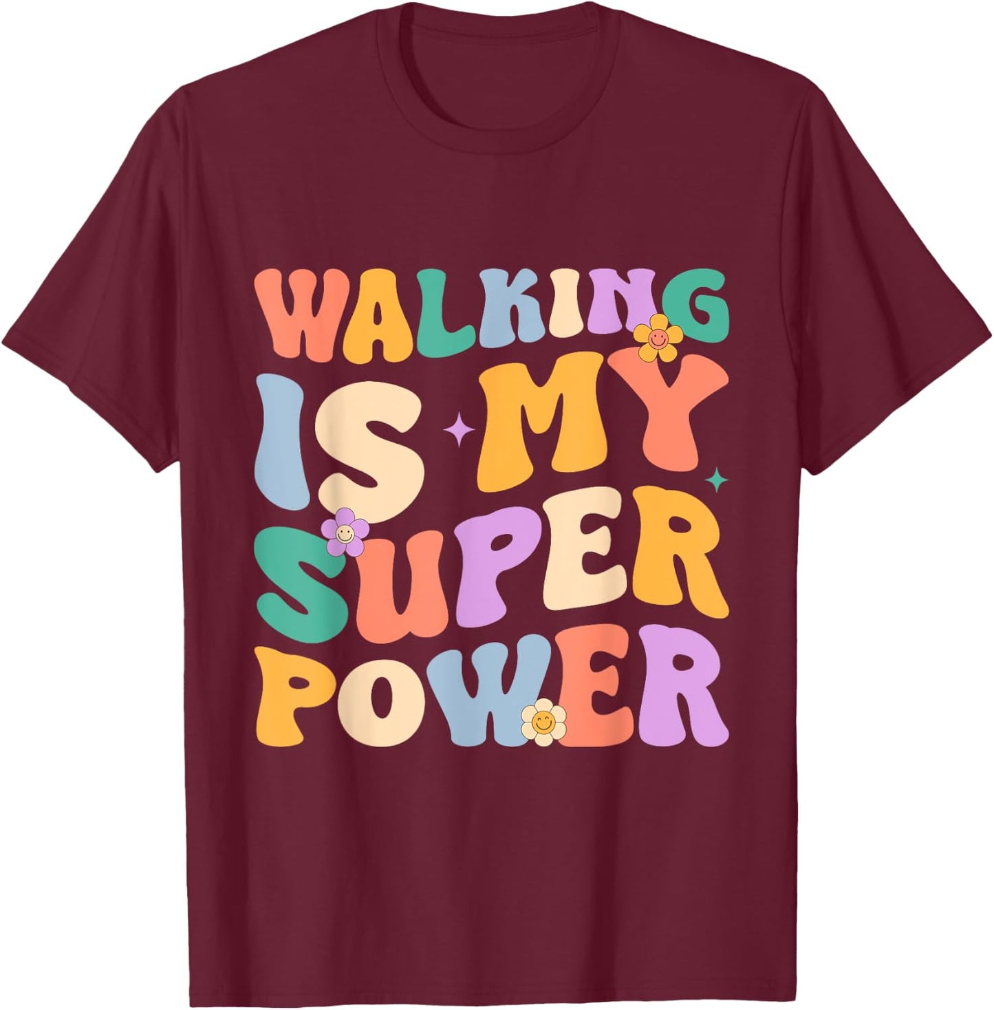 Walking Is My Superpower Funny Walking Gift Women T-Shirt - T-Shirt | Maroon