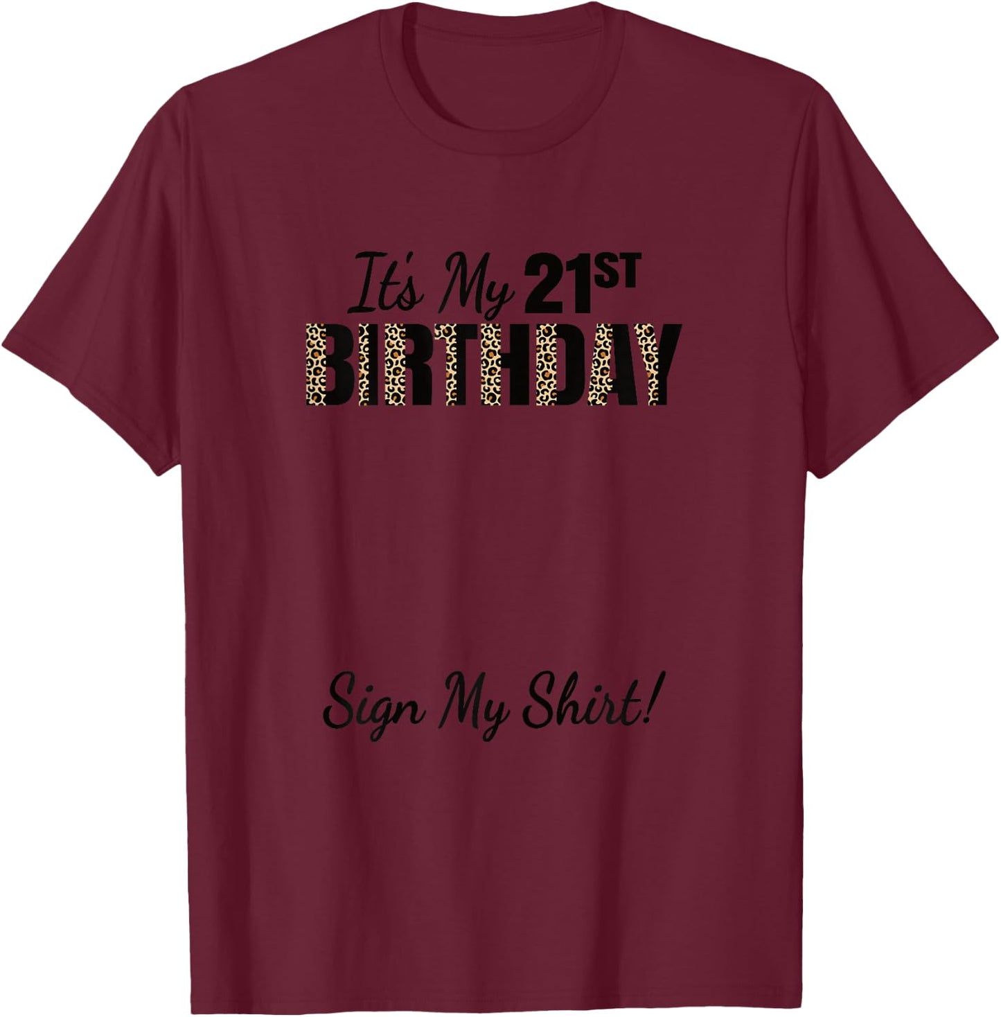 It's My 21st Birthday Party 21 Years Old Women Girls Sign My T-Shirt - T-Shirt | Maroon