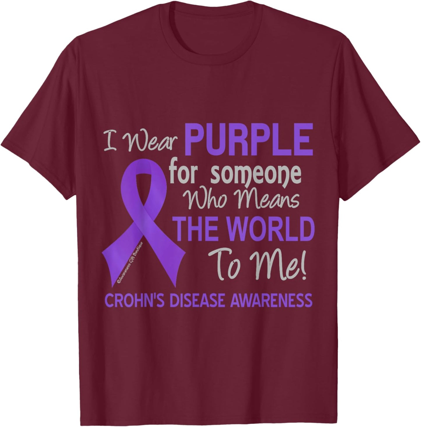 Crohn's Disease For Someone Who Means World To Me T-Shirt - T-Shirt | Maroon