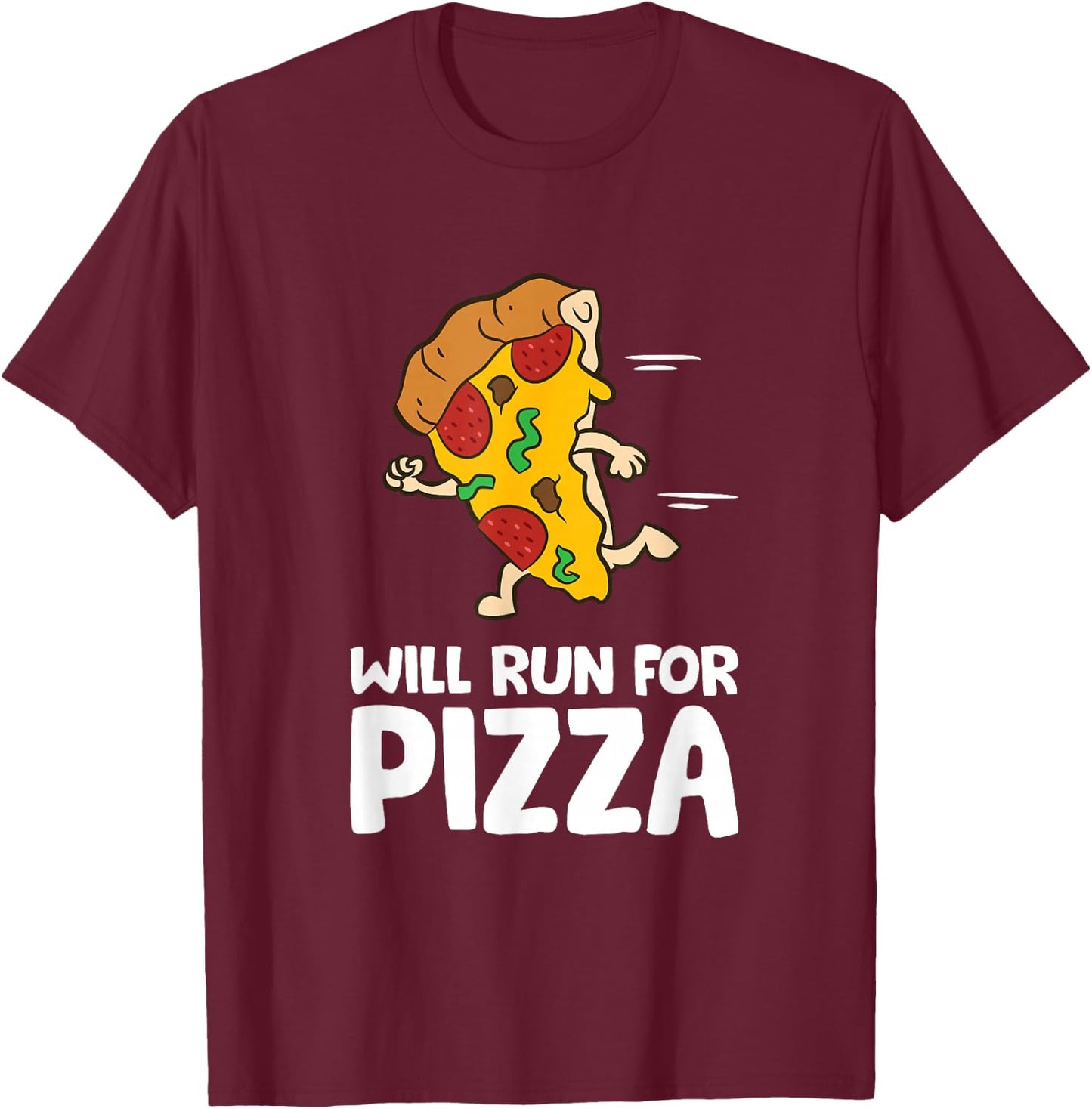 Will Run For Pizza Funny Pizza Running T-Shirt - T-Shirt | Maroon