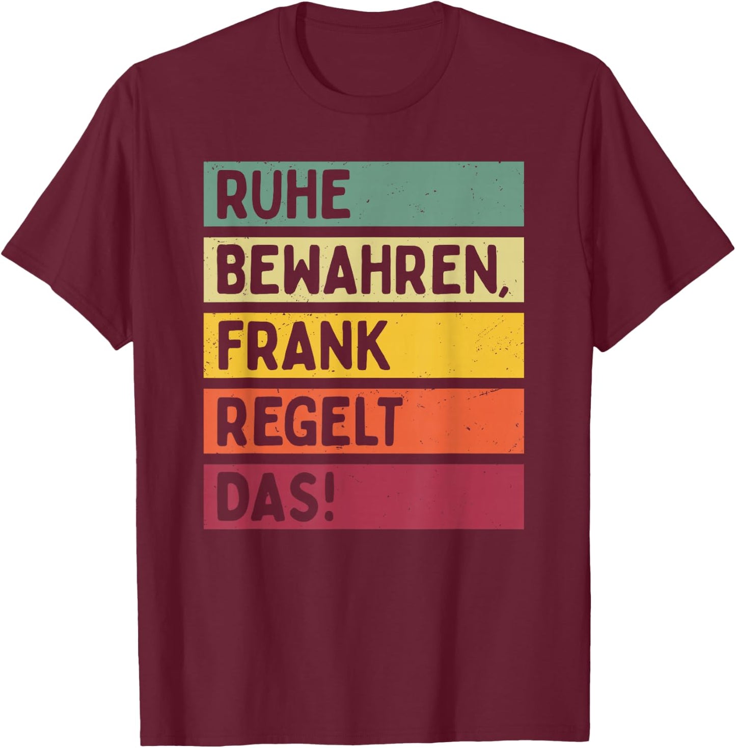 with German Text "Kehalten" ("Regelt The Saying In Retro Colours"), black T-Shirt - T-Shirt | Maroon